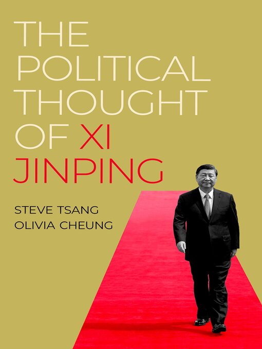 Title details for The Political Thought of Xi Jinping by Steve Tsang - Available